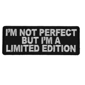 P5342 Im Not Perfect But Im A Limited Edition Iron on Morale Patch